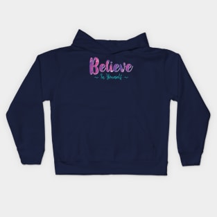 Believe in Yourself Kids Hoodie